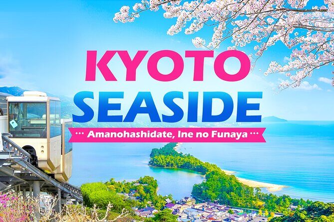 Kyoto Amanohashidate and Ine No Funaya Tour from Osaka - Key things that make this day trip work well